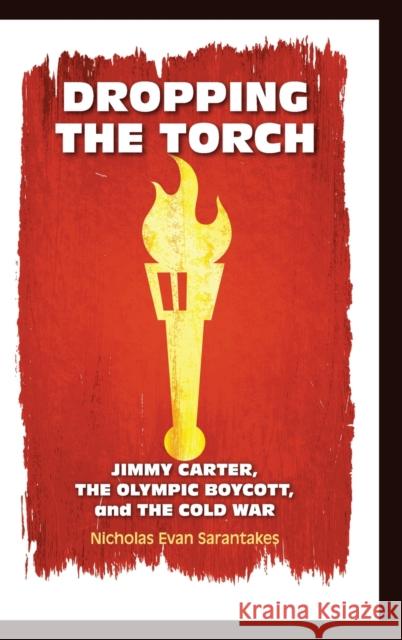Dropping the Torch Sarantakes, Nicholas Evan 9780521194778  - książka