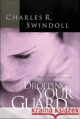 Dropping Your Guard Charles R. Swindoll 9781400278015 Thomas Nelson Publishers - książka