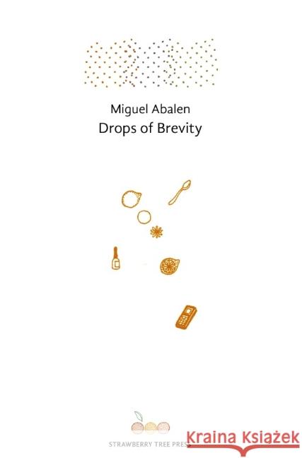 Drops of Brevity Abalen, Miguel 9783737543088 epubli - książka