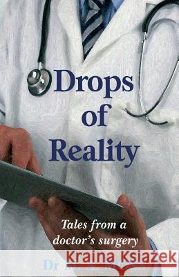 Drops of Reality: Tales from a doctor's surgery M a Moss 9781544211503 Createspace Independent Publishing Platform - książka