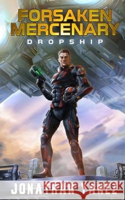 Dropship: A Near Future Thriller Jonathan Yanez 9781071268315 Independently Published - książka