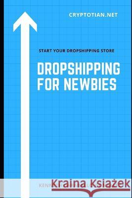 Dropshipping For Newbies Kenneth Caraballo-Gonzalez   9798373776677 Independently Published - książka