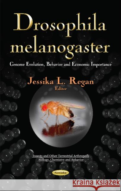 Drosophila Melanogaster: Genome Evolution, Behavior & Economic Importance Jessika L Regan 9781631175152 Nova Science Publishers Inc - książka
