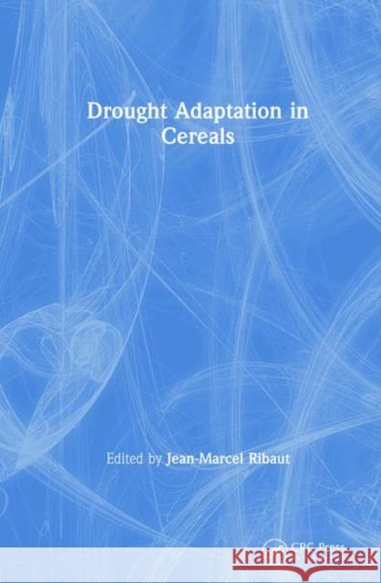 Drought Adaptation in Cereals Jean-Marcel Ribaut   9781560222774 Taylor & Francis - książka