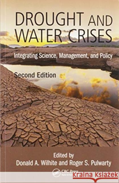 Drought and Water Crises: Integrating Science, Management, and Policy, Second Edition Donald Wilhite Roger S. Pulwarty 9780367572853 CRC Press - książka