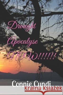 Drought Apocalyse NOW!!!!!! Connie Cyndi 9781523353422 Createspace Independent Publishing Platform - książka