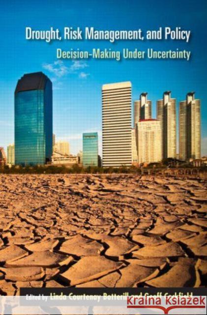 Drought, Risk Management, and Policy: Decision Making Under Uncertainty Botterill, Linda Courtenay 9781439876299 CRC Press - książka