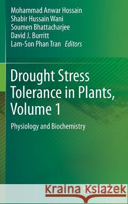 Drought Stress Tolerance in Plants, Vol 1: Physiology and Biochemistry Hossain, Mohammad Anwar 9783319288970 Springer - książka