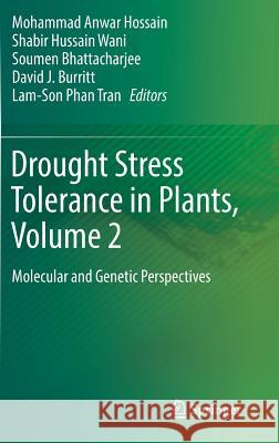 Drought Stress Tolerance in Plants, Vol 2: Molecular and Genetic Perspectives Hossain, Mohammad Anwar 9783319324210 Springer - książka