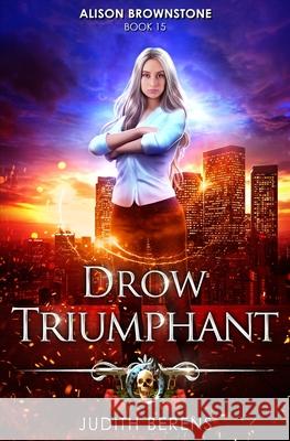 Drow Triumphant: An Urban Fantasy Action Adventure Martha Carr Michael Anderle Judith Berens 9781642026856 Lmbpn Publishing - książka