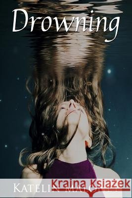 Drowning Katelin Maloney 9780996330701 Purple Ribbon Publishing - książka