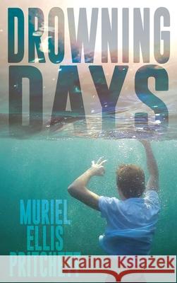 Drowning Days Muriel Ellis Pritchett 9781684339754 Black Rose Writing - książka