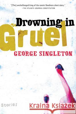 Drowning in Gruel George Singleton 9780156030618 Harvest Books - książka