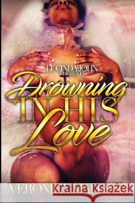 Drowning in His Love: Reno and Serenity's Story Veronica Malone 9781545090886 Createspace Independent Publishing Platform - książka