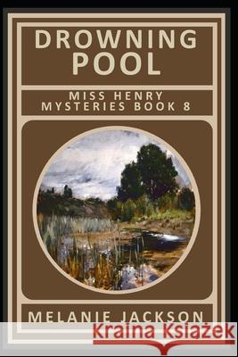 Drowning Pool Melanie Jackson 9781499574852 Createspace - książka