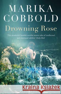 Drowning Rose Marika Cobbold 9781408821947 Bloomsbury Trade - książka