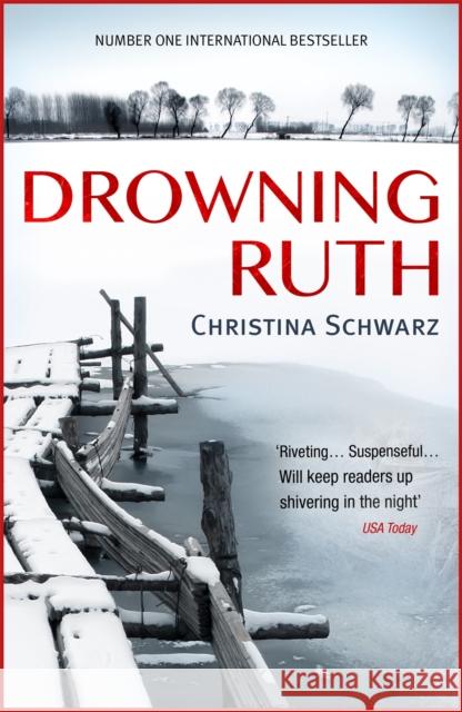 Drowning Ruth (Oprah's Book Club): The stunning psychological drama you will never forget Christina Schwarz 9780747264651 Headline Publishing Group - książka