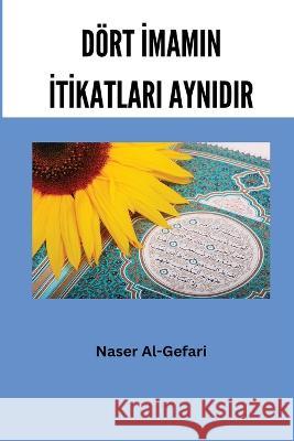 D?rt Imamin Katlari Aynidir Naser Al- Gefari 9789454879110 Naser Al-Gefari - książka