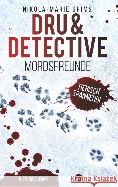 Dru & Detective : Mordsfreunde Nikola-Marie Grims 9783740746155 Twentysix - książka