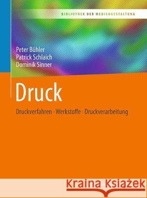 Druck: Druckverfahren - Werkstoffe - Druckverarbeitung Bühler, Peter 9783662546109 Vieweg+Teubner - książka