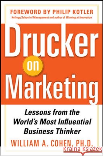 Drucker on Marketing: Lessons from the World's Most Influential Business Thinker William Cohen 9780071778626 McGraw-Hill Education - Europe - książka