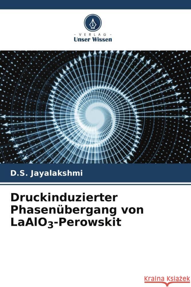 Druckinduzierter Phasenübergang von LaAlO3-Perowskit Jayalakshmi, D.S. 9786205148709 Verlag Unser Wissen - książka