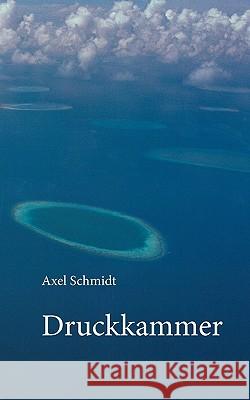 Druckkammer Axel Schmidt 9783837060959 Books on Demand - książka