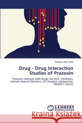 Drug - Drug Interaction Studies of Prazosin Shabana Na 9783659125195 LAP Lambert Academic Publishing - książka