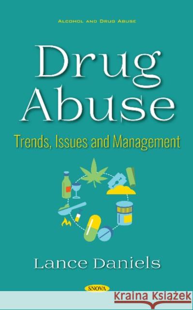 Drug Abuse: Trends, Issues and Management Lance Daniels 9781536144871 Nova Science Publishers Inc - książka