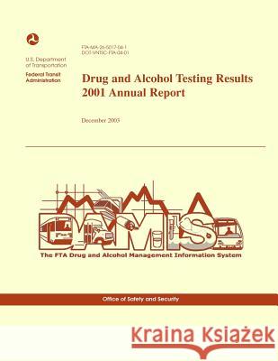Drug and Alcohol Testing Results 2001 Annual Report Randy Clarke Robert Gaumer Mike Redington 9781495214714 Createspace - książka