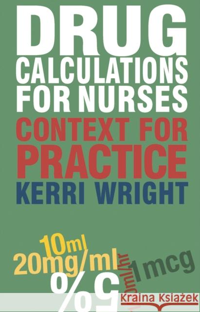 Drug Calculations for Nurses: Context for Practice Wright, Kerri 9780230231610  - książka