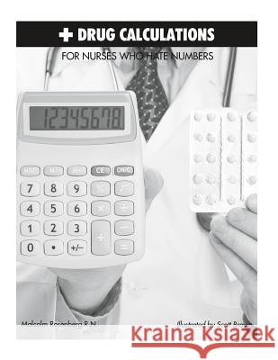 Drug Calculations for Nurses Who Hate Numbers MR Malcolm Rosenberg 9780972548304 Malcolm S. Rosenberg - książka