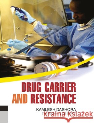 Drug Carrier and Resistance Kamlesh Dashora 9789350560402 Discovery Publishing House Pvt Ltd - książka