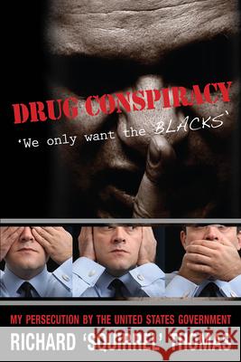 Drug Conspiracy: We Only Want the Blacks Richard Thomas 9781603060646 NewSouth - książka