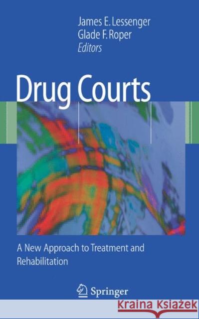 Drug Courts: A New Approach to Treatment and Rehabilitation Lessenger, James E. 9781441924421 Springer - książka