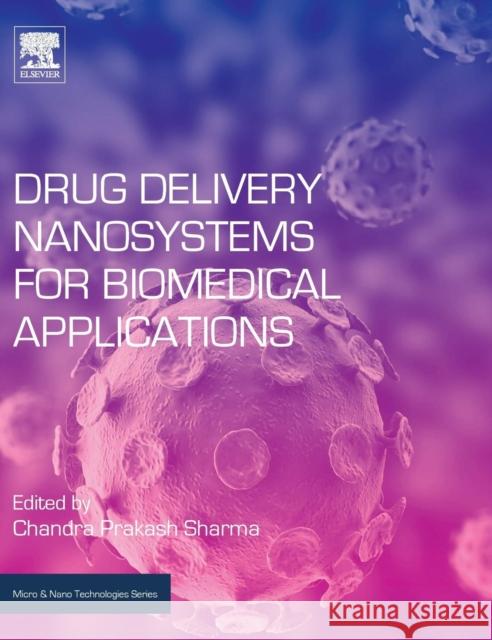 Drug Delivery Nanosystems for Biomedical Applications Sharma   9780323509220 Elsevier - Health Sciences Division - książka