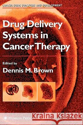 Drug Delivery Systems in Cancer Therapy Dennis M. Brown 9780896038882 Humana Press - książka