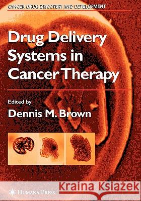 Drug Delivery Systems in Cancer Therapy Dennis M. Brown 9781617372384 Springer - książka