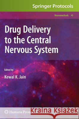 Drug Delivery to the Central Nervous System Kewal K. Jain 9781607615286 Humana Press - książka