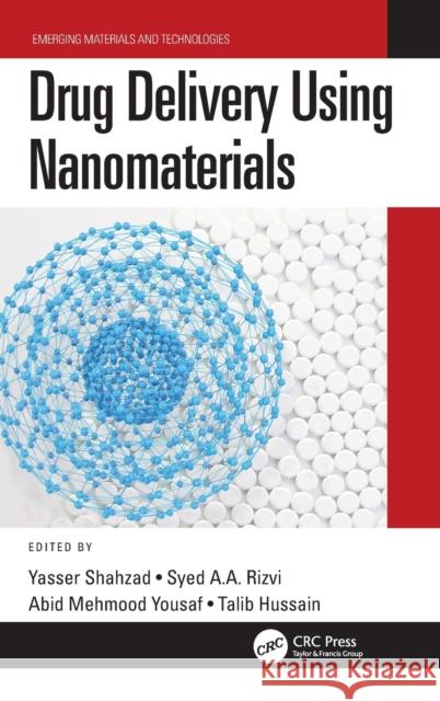 Drug Delivery Using Nanomaterials Yasser Shahzad Syed A. a. Rizvi Abid Mehmood Yousaf 9780367767938 CRC Press - książka