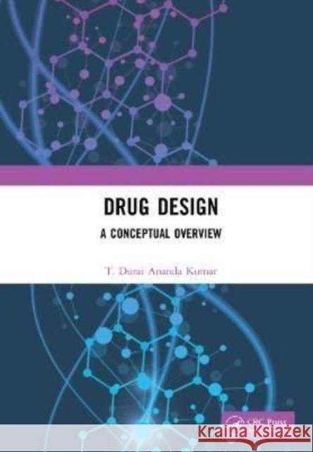 Drug Design: A Conceptual Overview T. Durai Ananda Kumar 9781032288420 CRC Press - książka