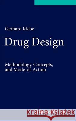 Drug Design: Methodology, Concepts, and Mode-Of-Action Klebe, Gerhard 9783642179068 Springer - książka