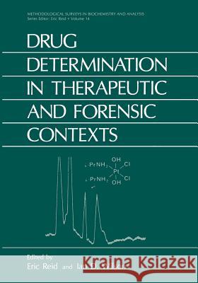 Drug Determination in Therapeutic and Forensic Contexts Eric Reid Ian D. Wilson 9781461294627 Springer - książka