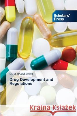 Drug Development and Regulations Dr M Rajasekar 9786138953081 Scholars' Press - książka