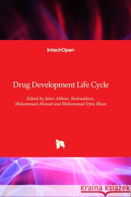 Drug Development Life Cycle Juber Akhtar, Badruddeen, Mohammad Ahmad 9781803560472 IntechOpen - książka