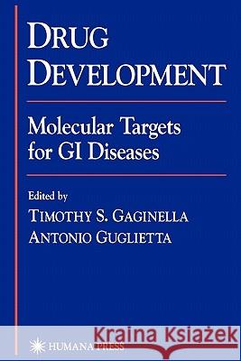 Drug Development: Molecular Targets for GI Diseases Gaginella, Timothy S. 9781617370878 Springer - książka