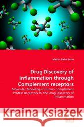 Drug Discovery of Inflammation through Complement receptors Madhu Babu Battu 9783639333466 VDM Verlag - książka