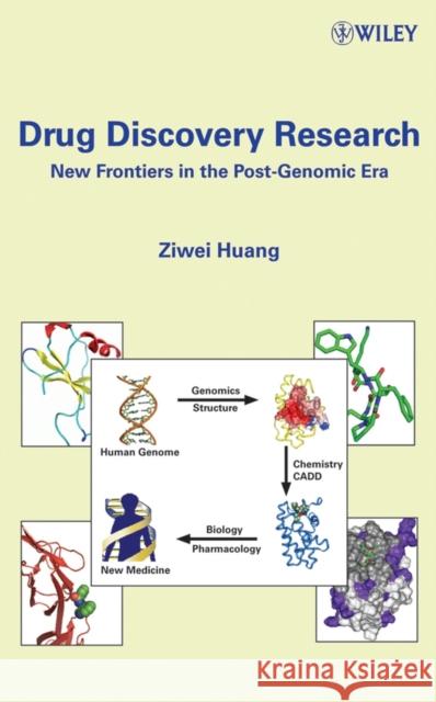 Drug Discovery Research: New Frontiers in the Post-Genomic Era Huang, Ziwei 9780471672005 Wiley-Interscience - książka