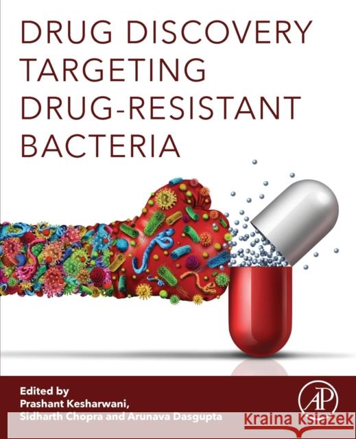 Drug Discovery Targeting Drug-Resistant Bacteria Prashant Kesharwani Sidharth Chopra Arunava Dasgupta 9780128184806 Academic Press - książka