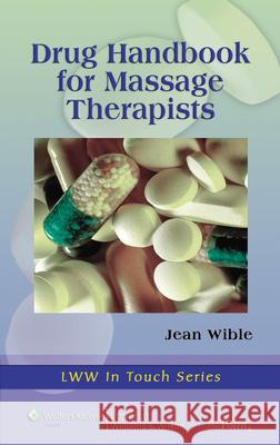 Drug Handbook for Massage Therapists Jean Wible 9780781763097 Williams & Wilkins - książka